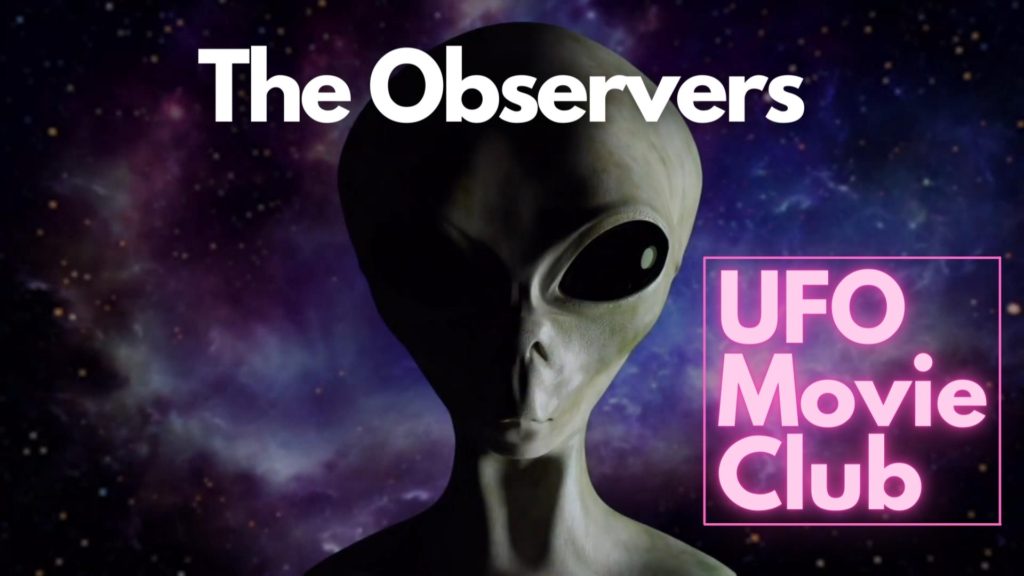 Ufo Movie Club The Observers Review Do Aliens Exist Victor Stiff Reviews